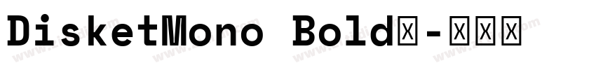 DisketMono Bold◆字体转换